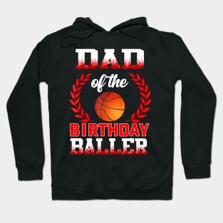 Dad Of The Birthday Baller Basketball Themed Party Hoodie